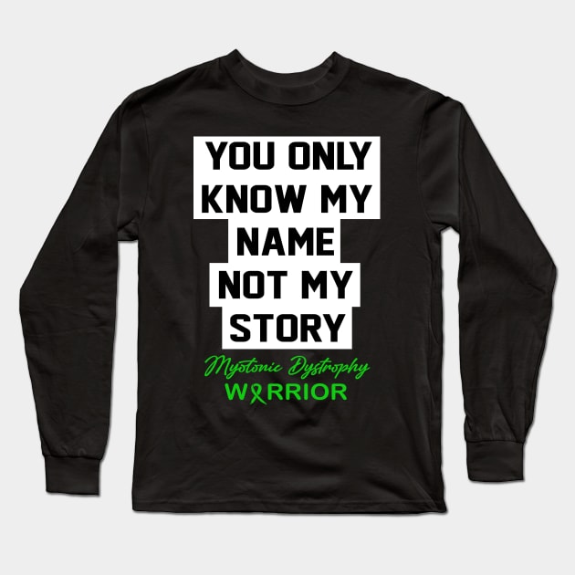 Myotonic Dystrophy Awareness You Only Know My Name Long Sleeve T-Shirt by KHANH HUYEN